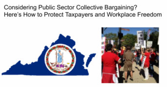 Considering Public Sector Collective Bargaining? Here’s How to Protect Taxpayers and Workplace Freedom